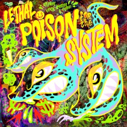 LETHAL POISON FOR THE SYSTEM