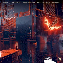 Good Things Fall Apart (Tiësto’s Big Room remix)