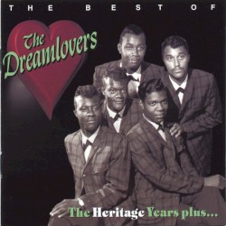 The Best of The Dreamlovers: The Heritage Years Plus...