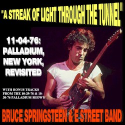 “A Streak of Light Through the Tunnel”: 11‒04‒76: Palladium, New York, Revisited