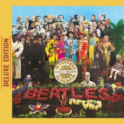 Sgt. Pepper’s Lonely Hearts Club Band (deluxe edition)