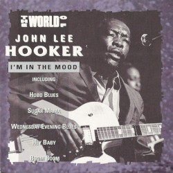 The Word of John Lee Hooker / I’m in the Mood