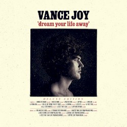 Dream Your Life Away (Deluxe Edition)