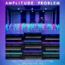 The Frequency Modulators Orchestra, Vol. 1