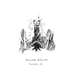 Beneath With Me (Kaskade’s V.4)