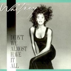 Didn’t We Almost Have It All