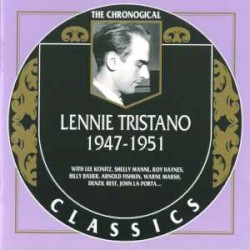 The Chronological Classics: Lennie Tristano 1947-1951