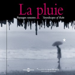 La Pluie : Paysages sonores / Soundscapes of Rain