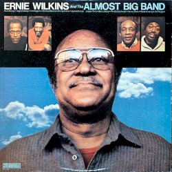 Ernie Wilkins and the Almost Big Band