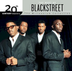 20th Century Masters: The Millennium Collection: The Best of Blackstreet
