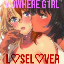 N0where G1rl Vs. loselover