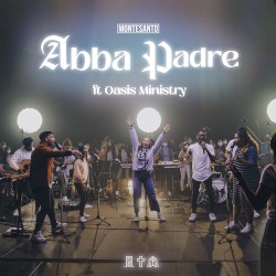 Abba Padre feat. Oasis Ministry