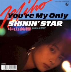 You’re My Only Shinin’ Star