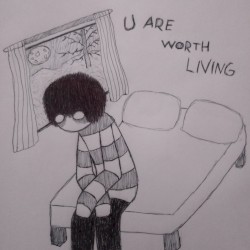 u are worth living