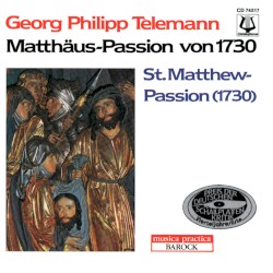 Matthäus–Passion von 1730 / St. Matthew Passion (1730)