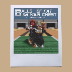 Balls of Fat on Your Chest