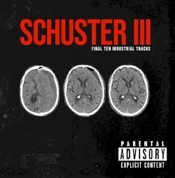 Schuster III - Final Ten Industrial Tracks