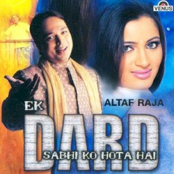 Ek Dard Sabhi Ko Hota Hai