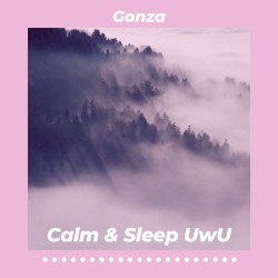 Calm & Sleep uwu