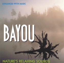 Nature’s Relaxing Sounds: Bayou