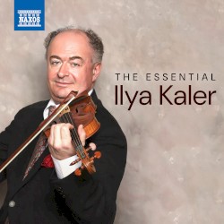 The Essential Ilya Kaler