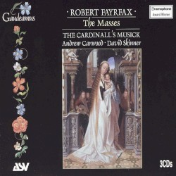 Robert Fayrfax: The Masses