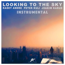 Looking to the Sky /w Peter Kuli & Kasey Andre (instrumental)