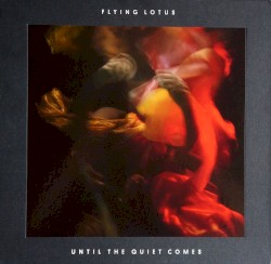 Until the Quiet Comes