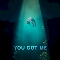 You Got Me