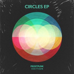 Circles EP: Frostpunk Edition