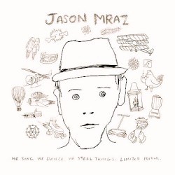 We Sing. We Dance. We Steal Things.