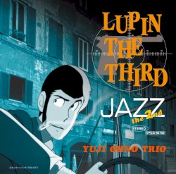 LUPIN THE THIRD 「JAZZ」 the 2nd