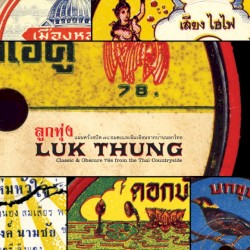Luk Thung: Classic & Obscure 78s from the Thai Countryside