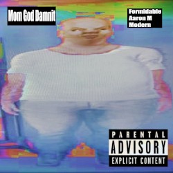 Mom (God Damnit!)