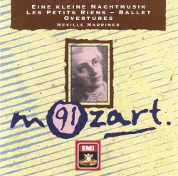 Eine kleine Nachtmusik / Les Petits Riens / Ballet Overtures
