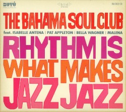 Rhythm Is What Makes Jazz Jazz