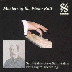 Masters of the Piano Roll Saint-Saens Plays Saint-Saens