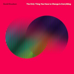 The Only Thing You Have to Change is Everything