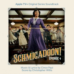 Schmigadoon! Episode 4: Apple TV+ Original Series Soundtrack