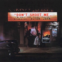 Don’t Shoot Me I’m Only the Piano Player