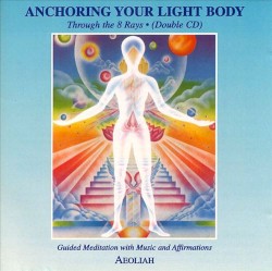 Anchoring Your Light Body: Through the 8 Rays