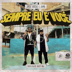 Sempre Eu e Você