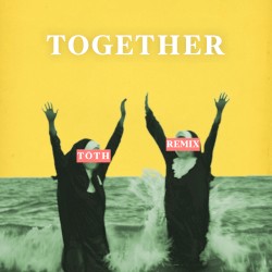 Together Remix (Tōth)