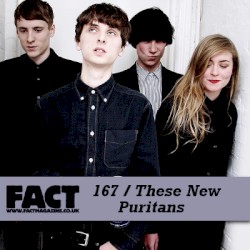 FACT Mix 167: These New Puritans