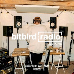 San Holo Presents: bitbird Radio #059
