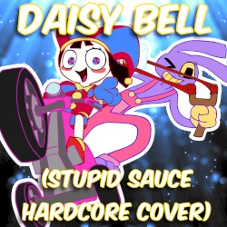 Daisy Bell (Stupid Sauce hardcore cover)