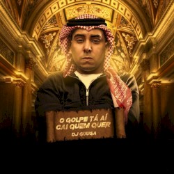 O Golpe tá aí Cai Quem Quer