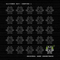 Glitched Out: Chapter 1 (Original Game Soundtrack)