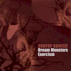 Dream Monsters Exorcisms