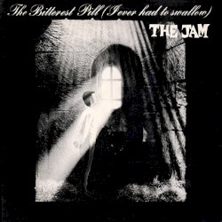 The Bitterest Pill (I Ever Had to Swallow)